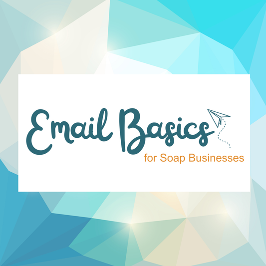 Email Basics for Soap Businesses